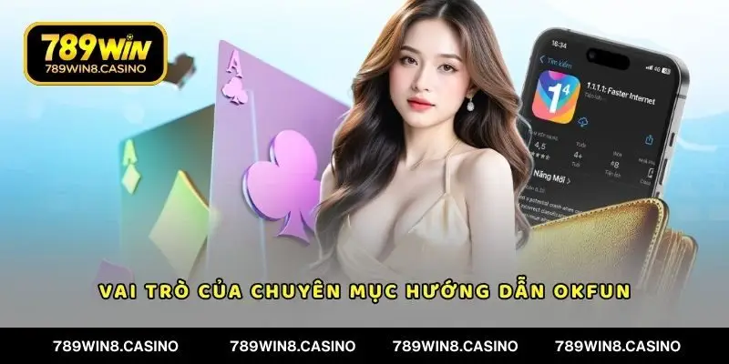 Vai trò của việc tạo ra chuyên mục hướng dẫn OKFUN